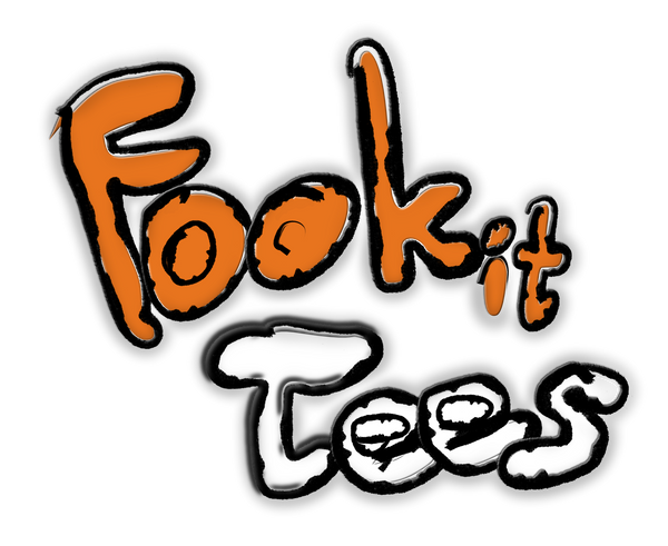 Fook It Tees 